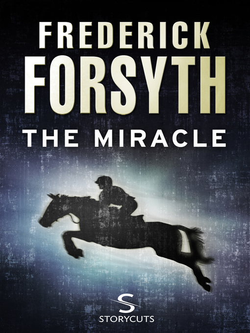 Title details for The Miracle by Frederick Forsyth - Wait list